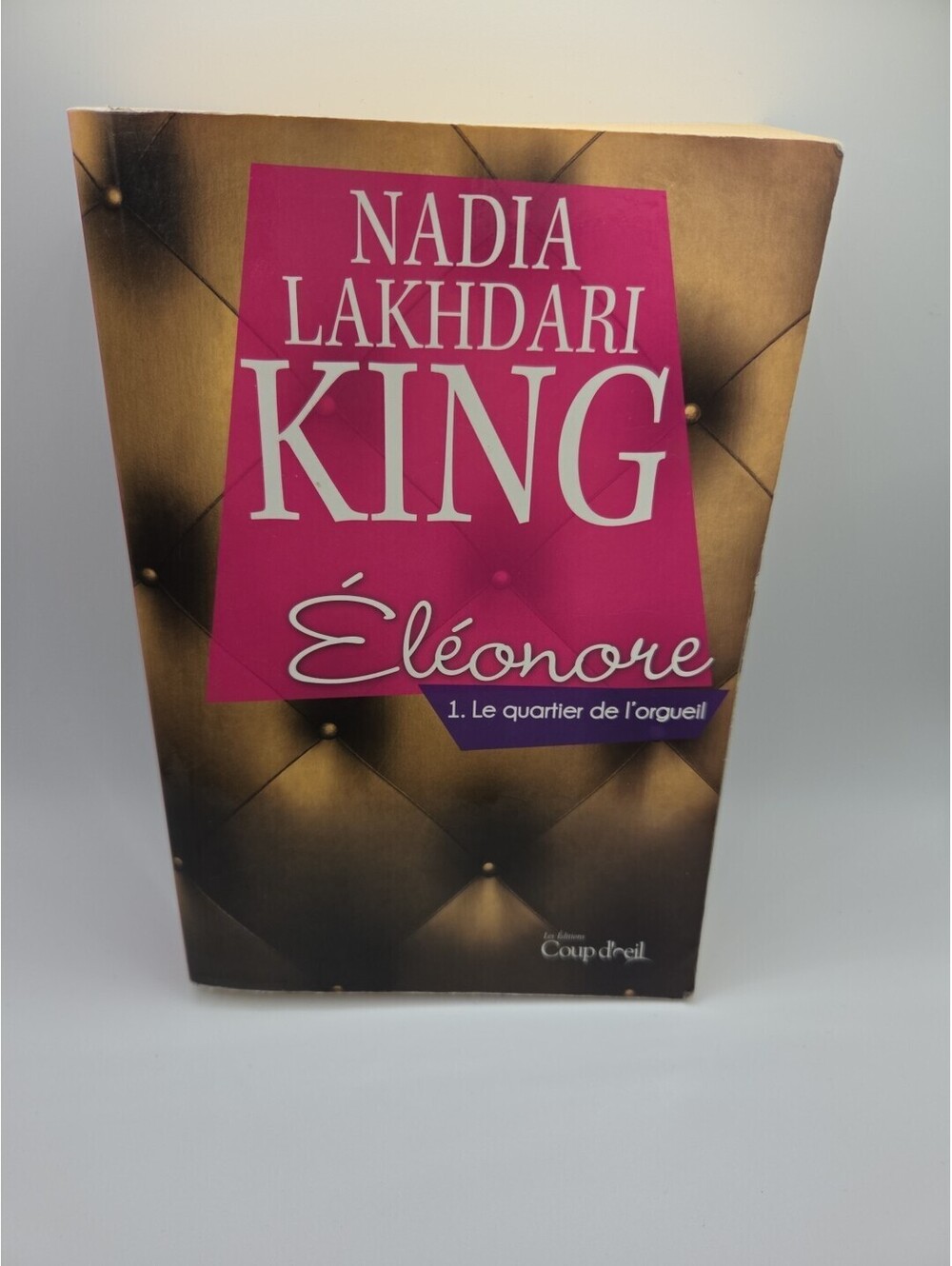 Éléonore T01: Le Quartier de l'orgueil | Nadia Lakhdari King - GOOD - 1022